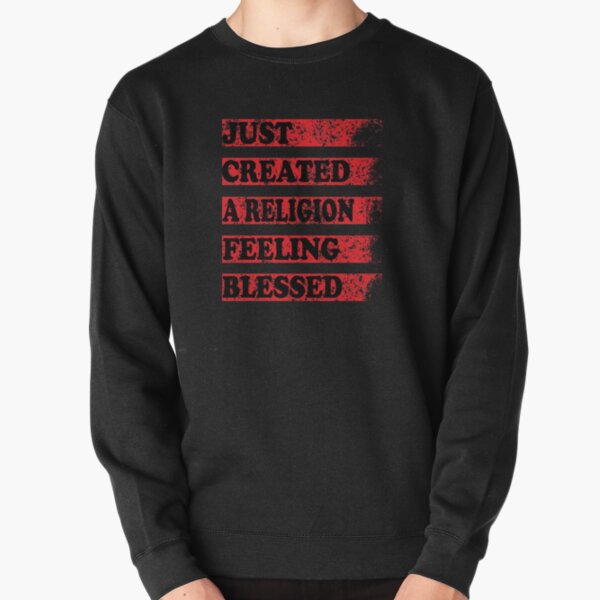Just Created a Religion Feeling Blessed | Tommyinnit V3 Pullover Sweatshirt RB2805 product Offical TommyInnit Merch